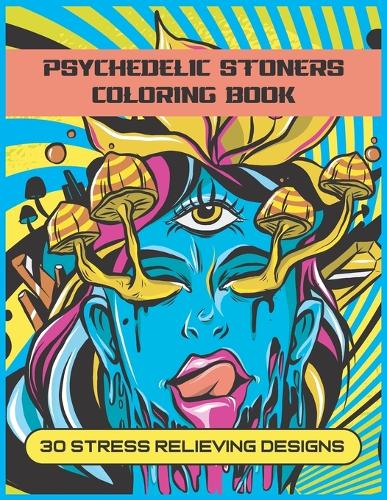 Psychedelic Stoners Coloring Book