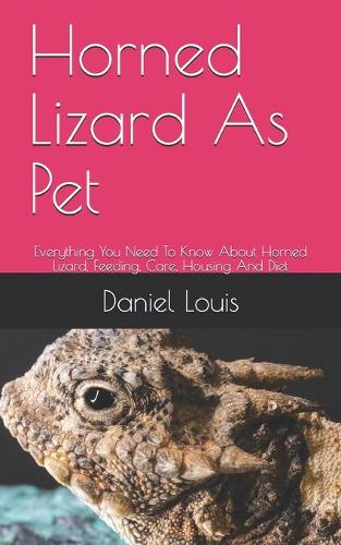 Horned Lizard As Pet: Everything You Need To Know About Horned Lizard, Feeding, Care, Housing And Diet