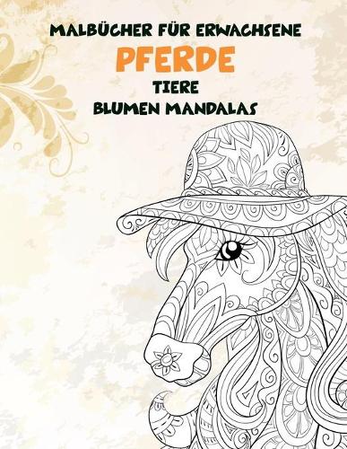 Malbücher für Erwachsene - Blumen Mandalas - Tiere - Pferde