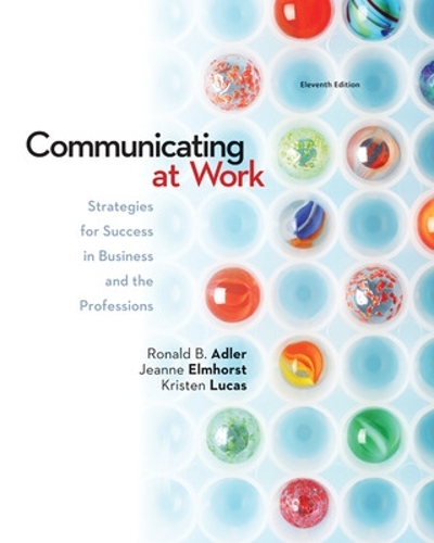 Communicating at Work: Strategies for Success in Business and the Professions