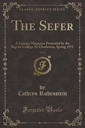 The Sefer, Vol. 2: A Literary Magazine Presented by the Baptist College AR Charleston, Spring 1971 (Classic Reprint)