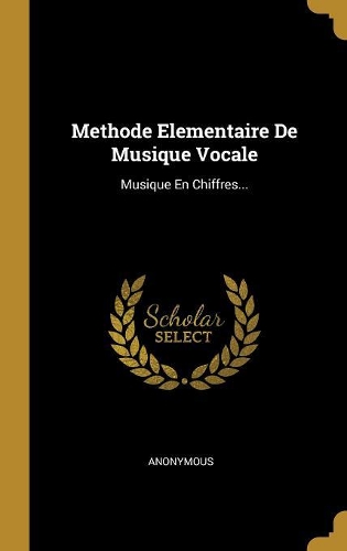 Methode Elementaire De Musique Vocale