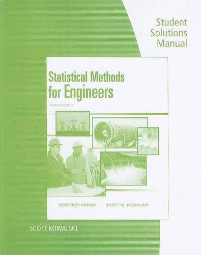 Student Solutions Manual for Vining/Kowalski's Statistical Methods for  Engineers, 3rd
