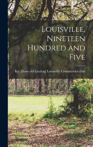 Louisville, Nineteen Hundred and Five