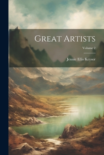 Great Artists; Volume 2