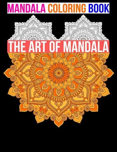 Mandala coloring book The art of mandala: Adult coloring book gift for girl, boy, and kids