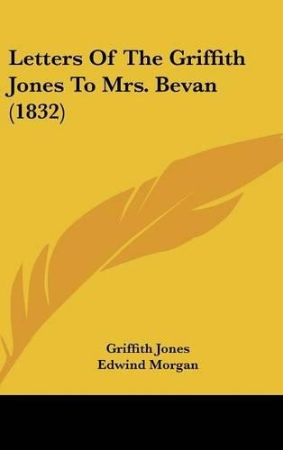 Letters of the Griffith Jones to Mrs. Bevan (1832): (English)
