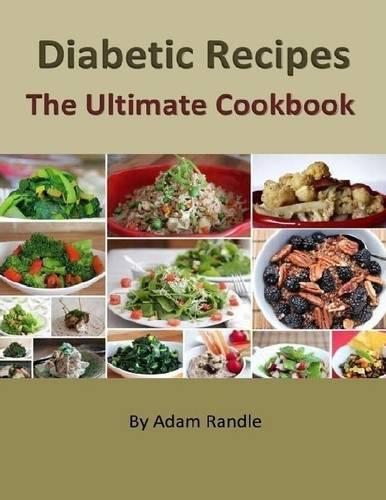 Diabetic Recipes - The Ultimate Cookbook