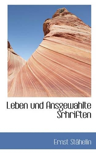 Leben Und Ansgewahlte Srhriften