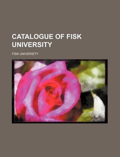 Catalogue of Fisk University