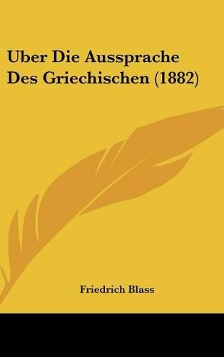 Uber Die Aussprache Des Griechischen (1882)