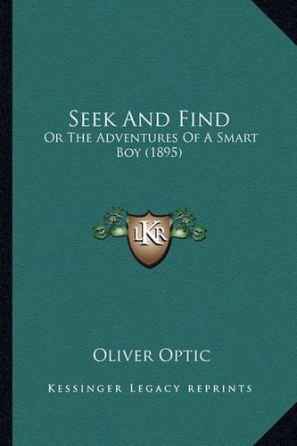 Seek And Find: Or The Adventures Of A Smart Boy (1895)(English)
