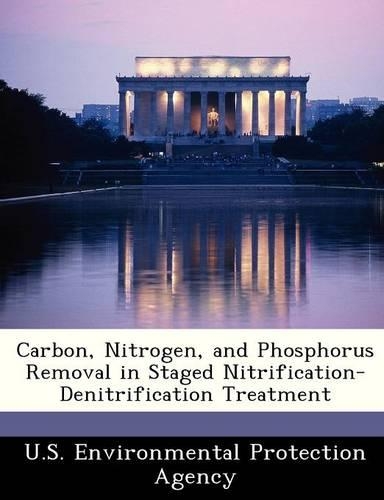 Carbon, Nitrogen, and Phosphorus Removal in Staged Nitrification-Denitrification Treatment: (English)
