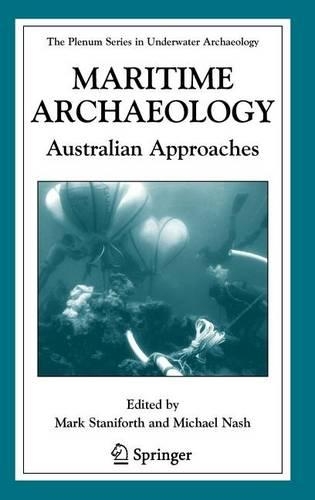 Maritime Archaeology: Australian Approaches: (Plenum Series in Underwater Archaeology)