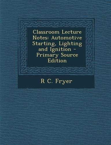 Classroom Lecture Notes: Automotive Starting, Lighting and Ignition