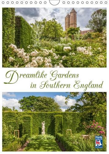 Dreamlike Gardens in Southern England 2016: The most splendid gardens and parks with fascinating detailed images(Calvendo Nature)