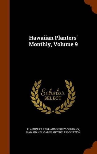 Hawaiian Planters' Monthly, Volume 9: (English)
