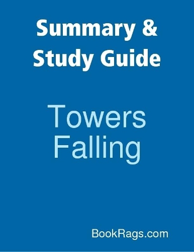 Summary & Study Guide: Towers Falling