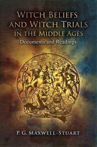 Witch Beliefs and Witch Trials in the Middle Ages: Documents and Readings(English)