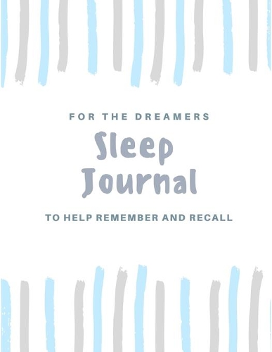 Sleep Journal. For the dreamers. To help remember and recall
