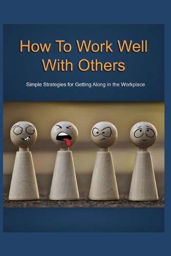 How To Work Well With Others