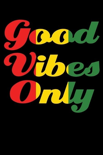 Good Vibes Only: "A Journal, Notepad, or Diary to write down your thoughts. - 120 Page - 6x9 - College Ruled Journal - Writing Book, Personal Writing Space, Doodle, 
