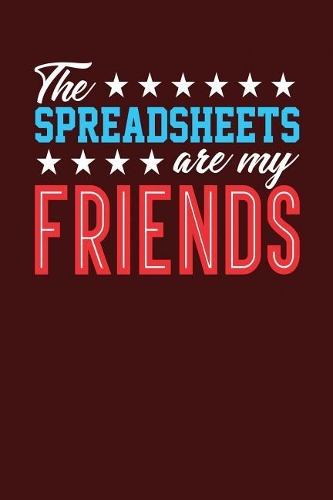 The Spreadsheets Are My Friends