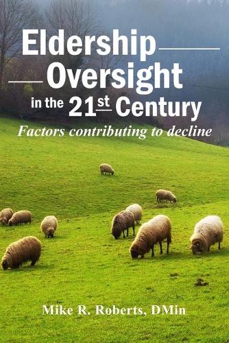 Eldership Oversight in the Twenty-First Century