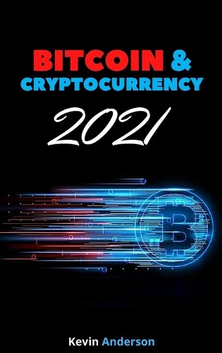 Bitcoin and Cryptocurrency 2021 - 2 Books in 1