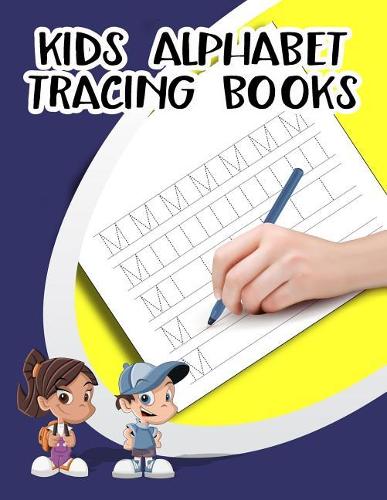 Kids Alphabet Tracing Books: Letter Tracing Practice Book For Preschoolers, Kindergarten (Printing For Kids Ages 3-5)(5/8" Lines, Dotted)