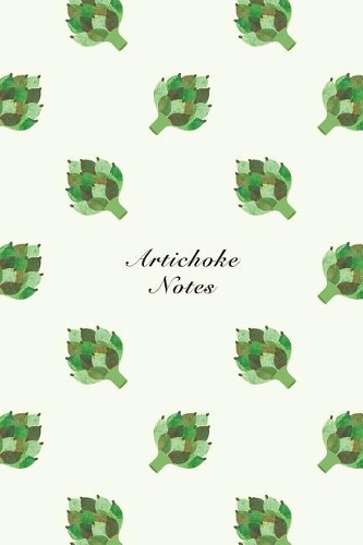 Artichoke Notes: 6"x9" Unruled Blank Notebook Watercolor Texture Design Vegetable Food Ingredient Pattern Cover. Matte Softcover Note Book Journal