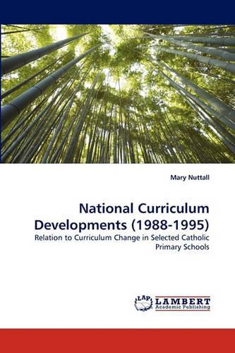 National Curriculum Developments (1988-1995)