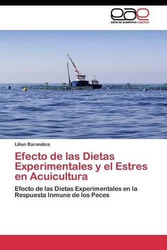 Efecto de las Dietas Experimentales y el Estres en Acuicultura: (Spanish)