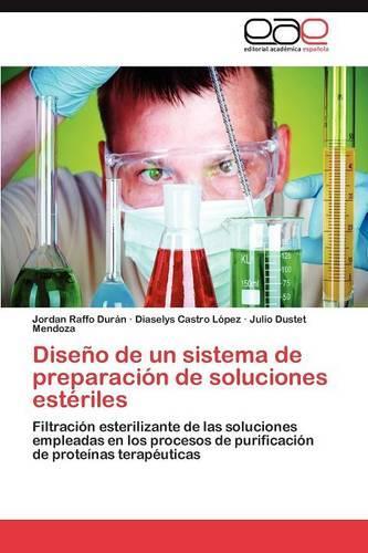 Diseño de un sistema de preparación de soluciones estériles: (Spanish)