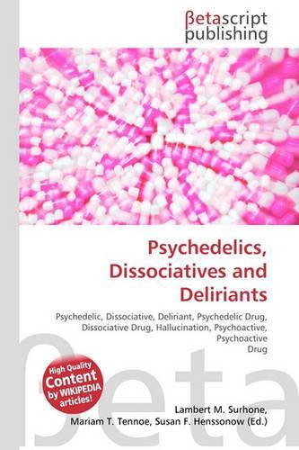 Psychedelics, Dissociatives and Deliriants: (English)