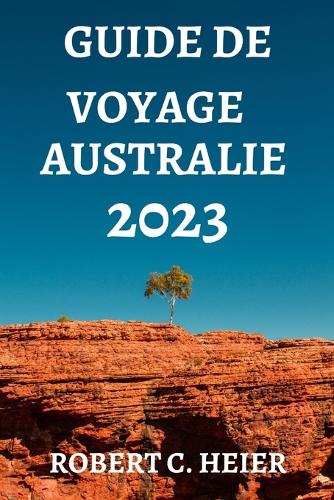 Guide de Voyage Australie 2023