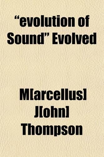 Evolution of Sound Evolved; A Review of the Article Entitled the Nature of Sound in the Problem of Human Life.