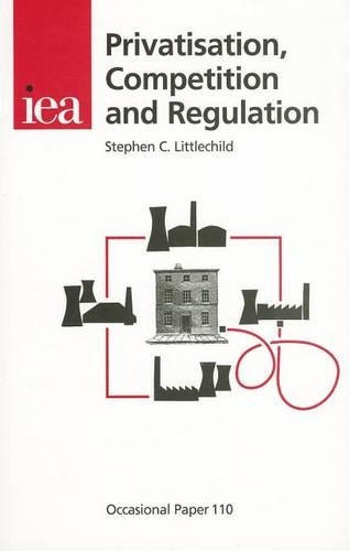 Privatisation, Competition and Regulation