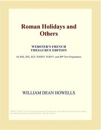 Roman Holidays and Others (Webster's French Thesaurus Edition)