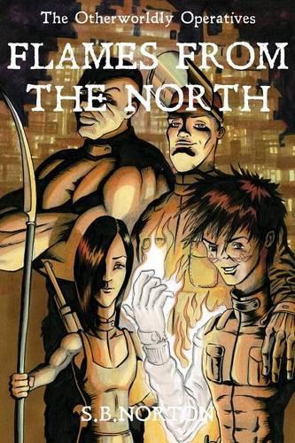 The Otherworldly Operatives - Flames from the North: (English)