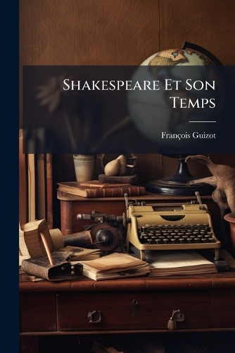Shakespeare Et Son Temps