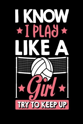 I Know I Play Like a Girl Try to Keep Up
