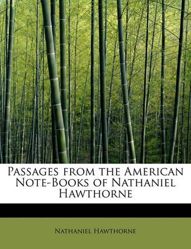 Passages from the American Note-Books of Nathaniel Hawthorne