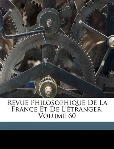 Revue Philosophique de la France Et de l'Étranger, Volume 60