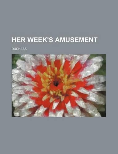 Her Week's Amusement: (English)