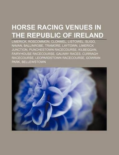 Horse Racing Venues in the Republic of Ireland: Limerick, Roscommon, Clonmel, Listowel, Sligo, Navan, Ballinrobe, Tramore, Laytown(English)