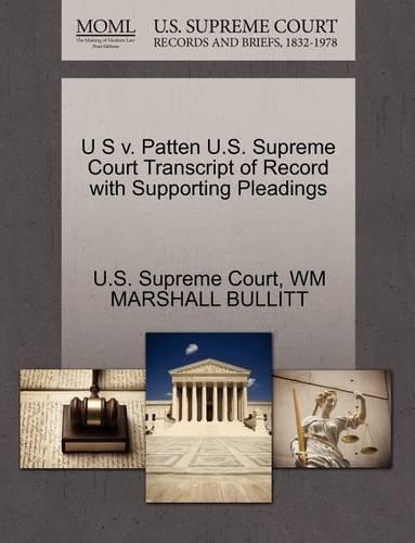 U S V. Patten U.S. Supreme Court Transcript of Record with Supporting Pleadings: (English)