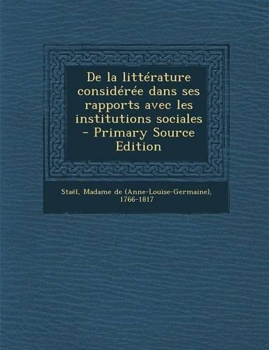 de La Litterature Consideree Dans Ses Rapports Avec Les Institutions Sociales