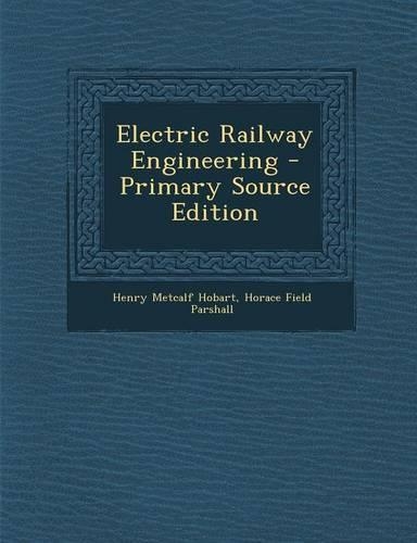 Electric Railway Engineering - Primary Source Edition