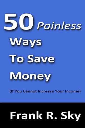 50 Painless Ways To Save Money